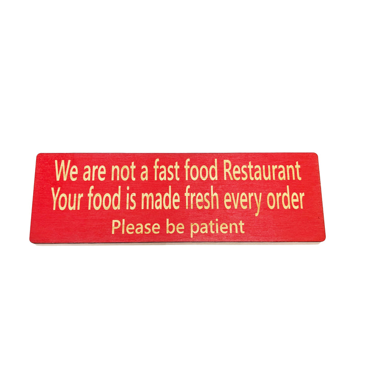 HipFlaskPlus custom We Are Not a Fast Food Restaurant Please Be Patient sign in red