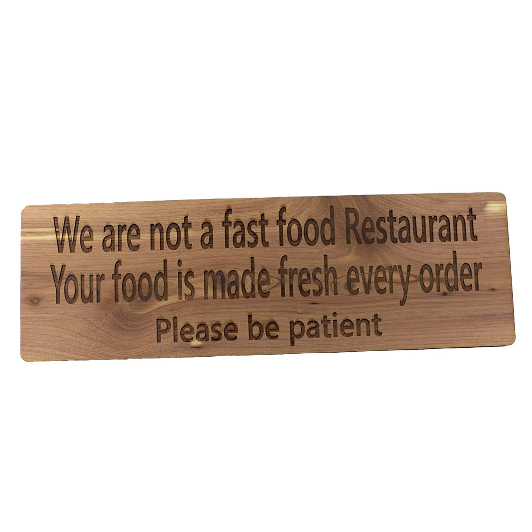 HipFlaskPlus custom We Are Not a Fast Food Restaurant Please Be Patient sign in natural wood