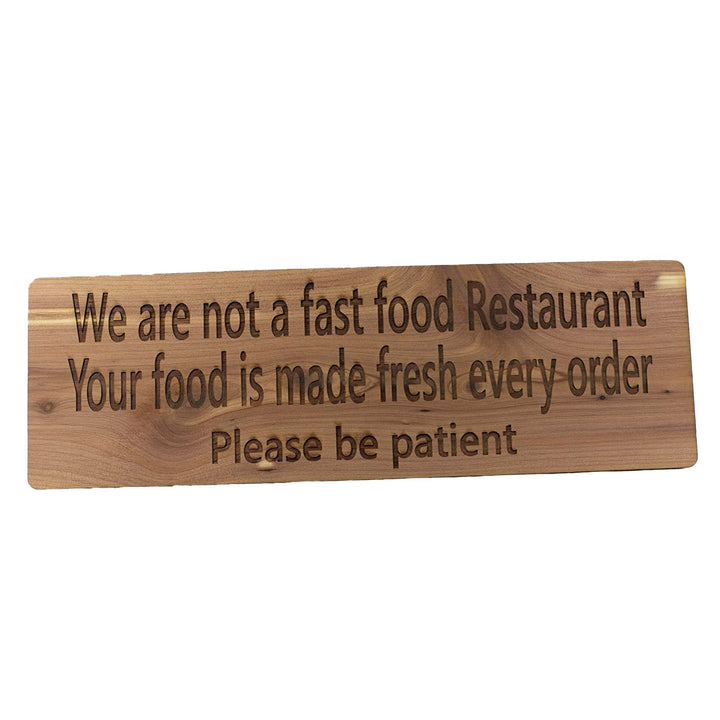 HipFlaskPlus custom We Are Not a Fast Food Restaurant Please Be Patient sign in natural wood