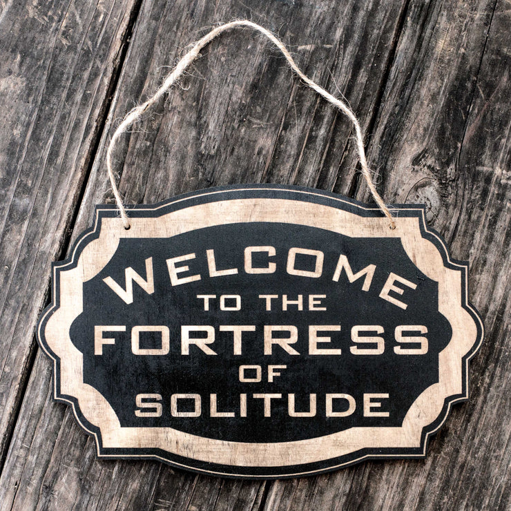 Welcome to the Fortress of Solitude - Black Door Sign 6x9
