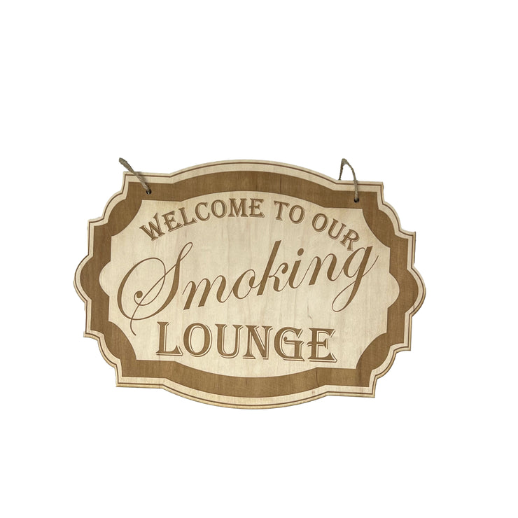 Welcome to Our Smoking Lounge - Raw Wood Door Sign 7x9