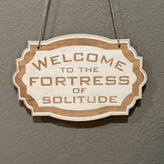 Welcome to the Fortress of Solitude - Raw Wood Door Sign 6x9