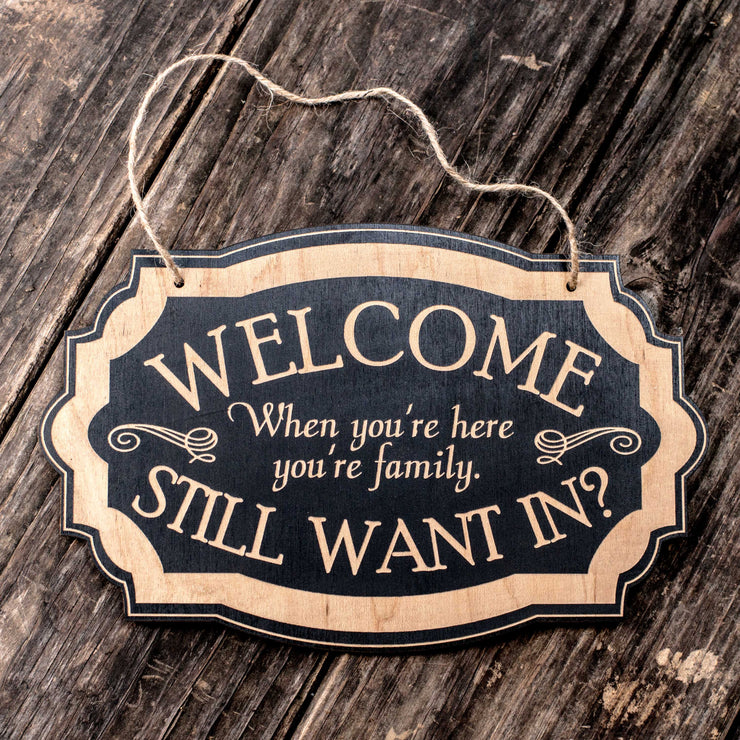 When You're Here You're Family 6x9.5in BLACK Sign