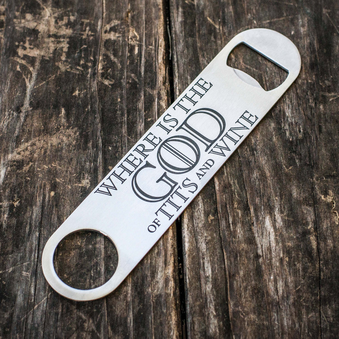 Where is the God of Tits and Beer - Bottle Opener Where is the God of Tits and Beer - Bottle Opener