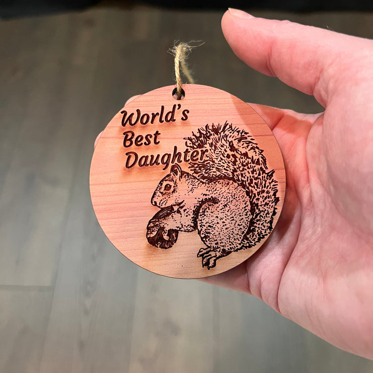 Worlds Best Daughter Squirrel and Nut - Cedar Ornament