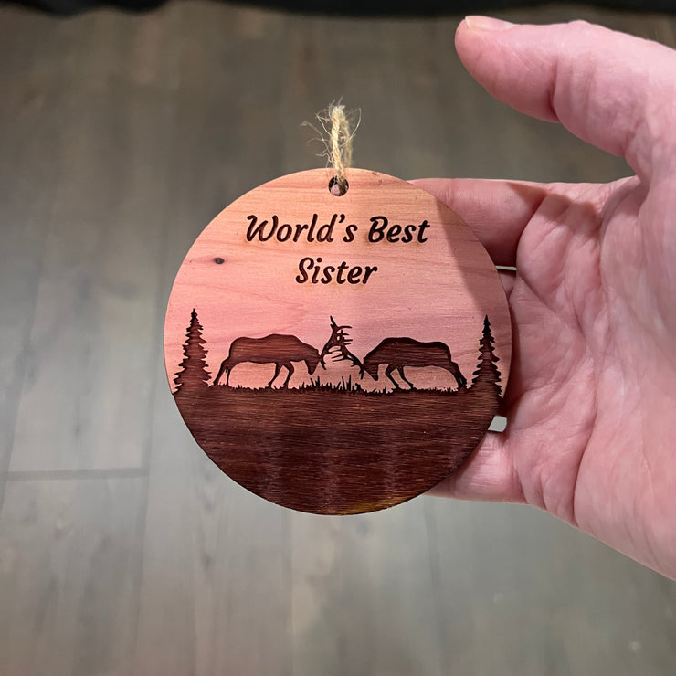 Worlds Best Sister Elk Battle - Cedar Ornament