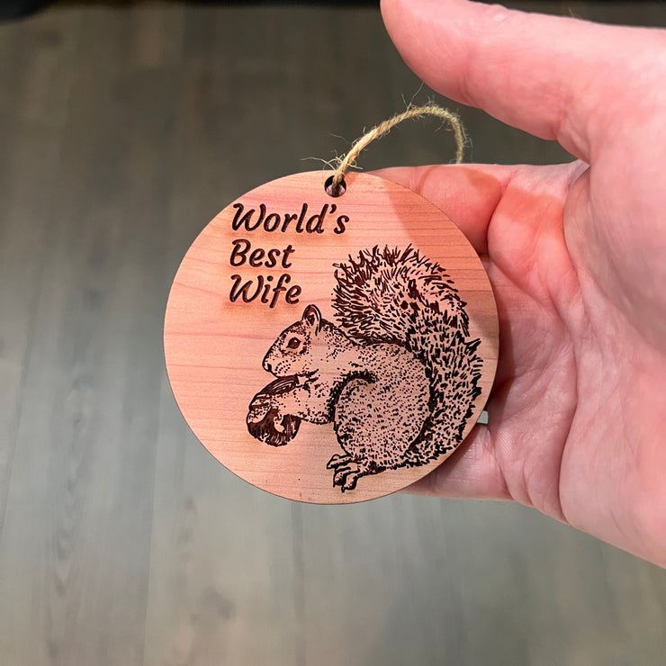 Worlds Best Wife Squirrel and Nut - Cedar Ornament