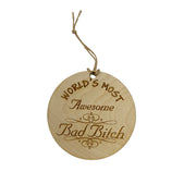 Worlds most Awesome Bad B.tch - Ornament
