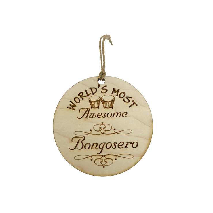 Worlds most Awesome Bongosero - Ornament - Raw Wood