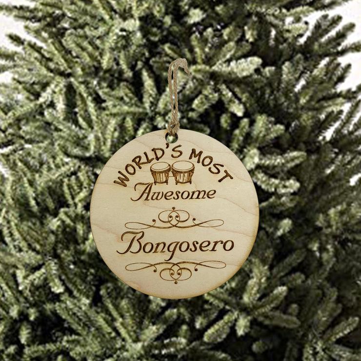 Worlds most Awesome Bongosero - Ornament - Raw Wood