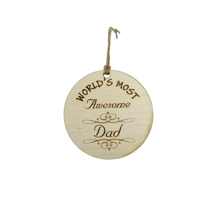 Worlds most Awesome Dad - Ornament - Raw Wood