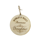 Worlds most Awesome Daughter - Ornament - Raw Wood