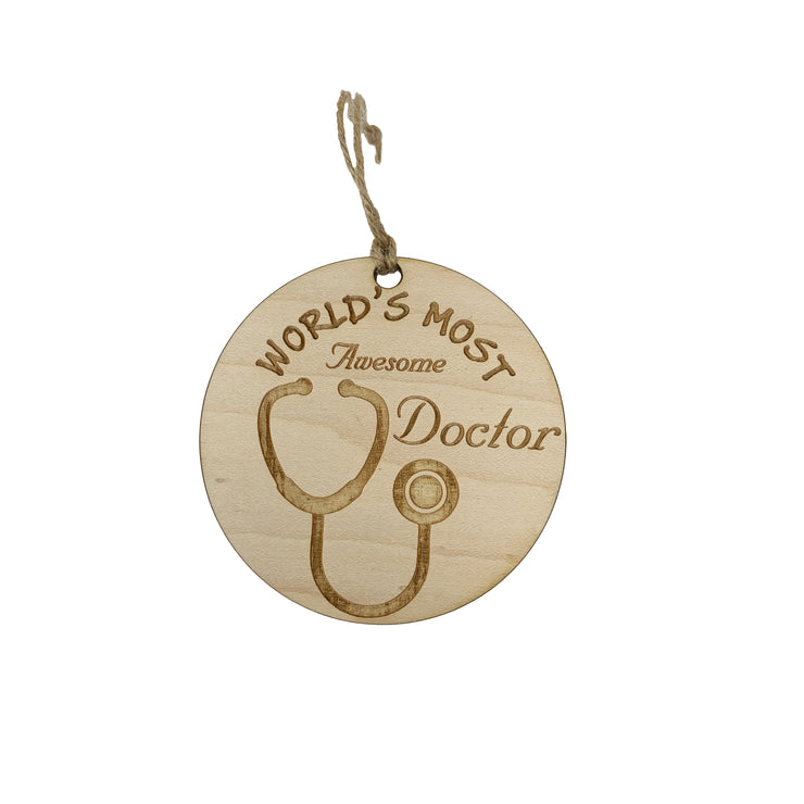 Worlds most Awesome Doctor - Ornament - Raw Wood