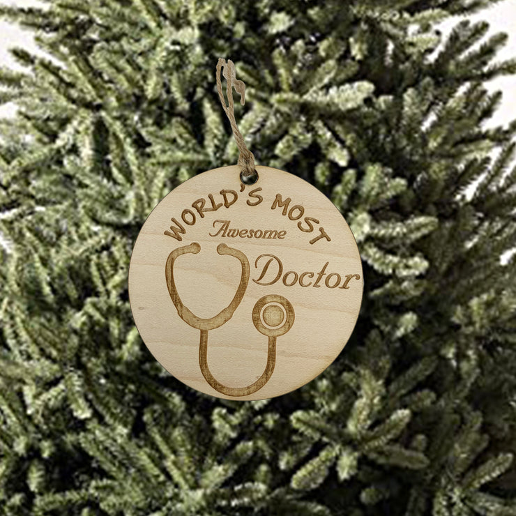 Worlds most Awesome Doctor - Ornament - Raw Wood