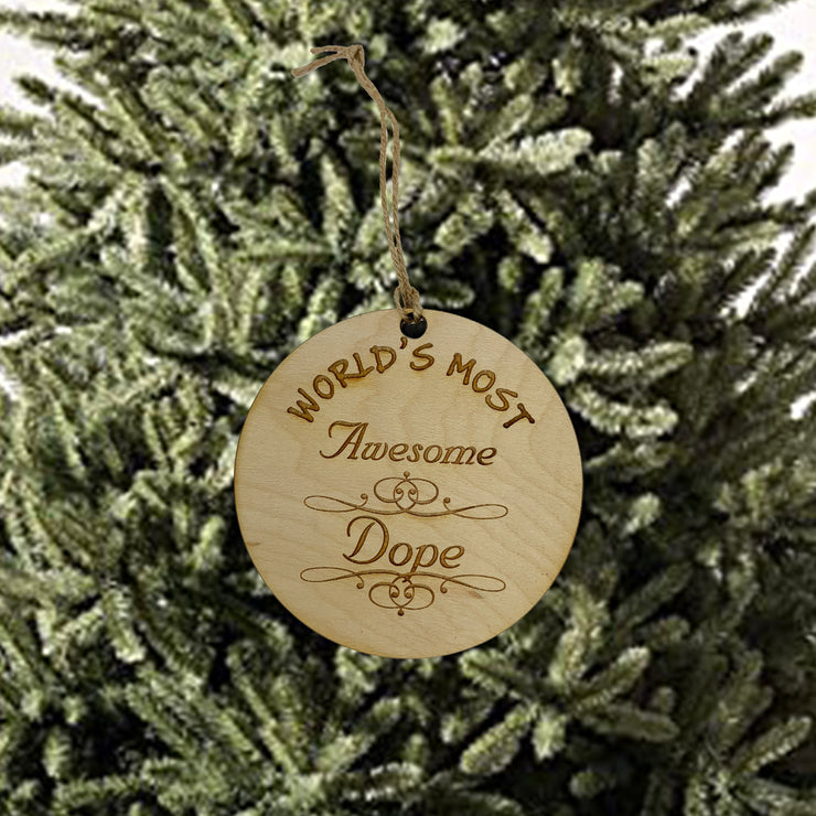 Worlds most Awesome Dope - Ornament