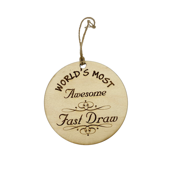 Worlds most Awesome Fast Draw - Ornament