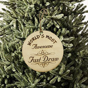 Worlds most Awesome Fast Draw - Ornament