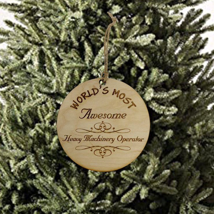 Worlds most Awesome Heavy Machinery Operator - Ornament