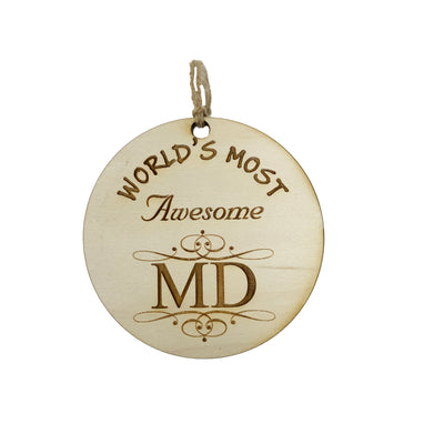 Worlds most Awesome MD - Ornament - Raw Wood