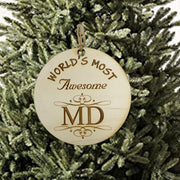 Worlds most Awesome MD - Ornament - Raw Wood