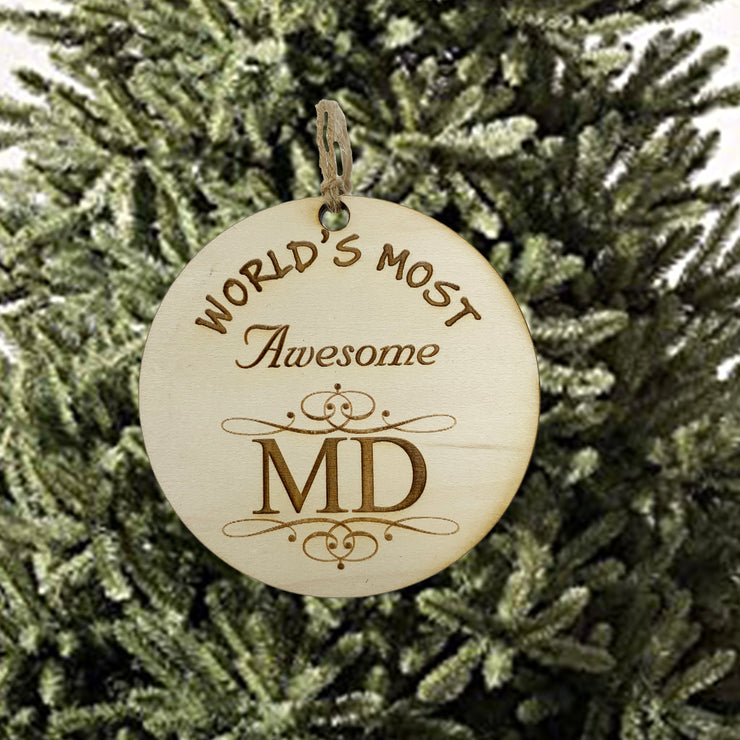 Worlds most Awesome MD - Ornament - Raw Wood