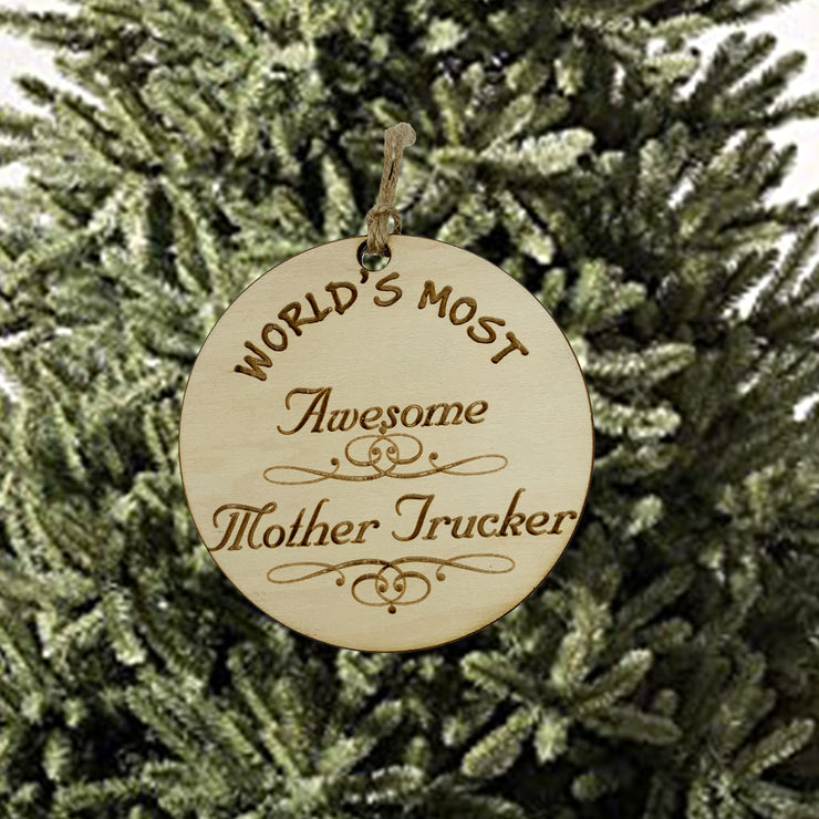 Worlds most Awesome Mother Trucker - Ornament