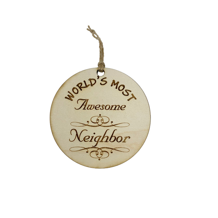 Worlds most Awesome Neighbor - Ornament