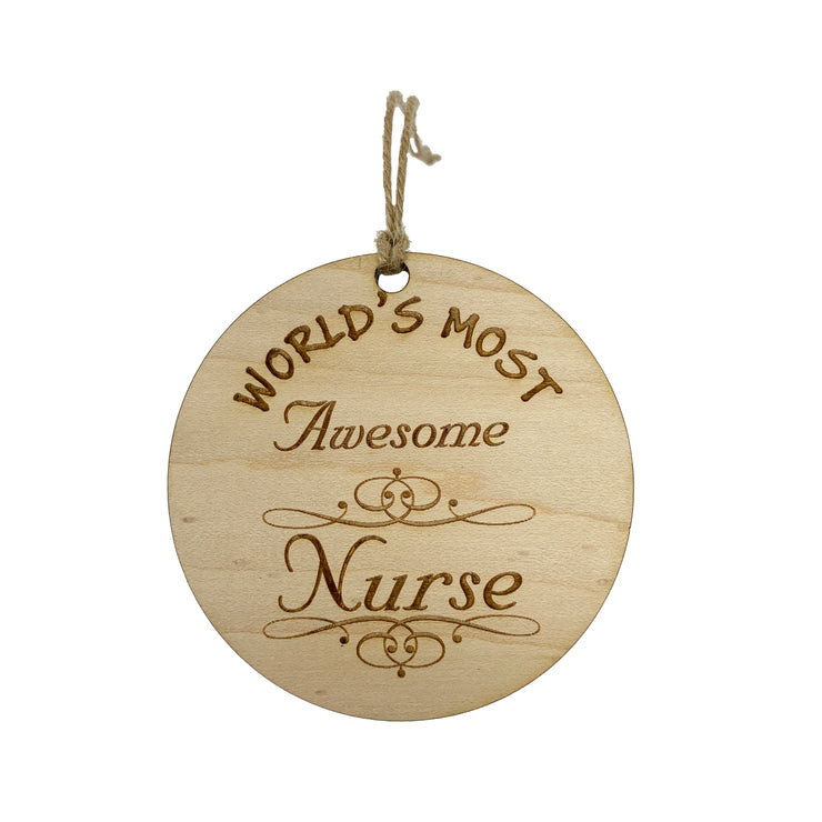 Worlds most Awesome Nurse - Ornament - Raw Wood