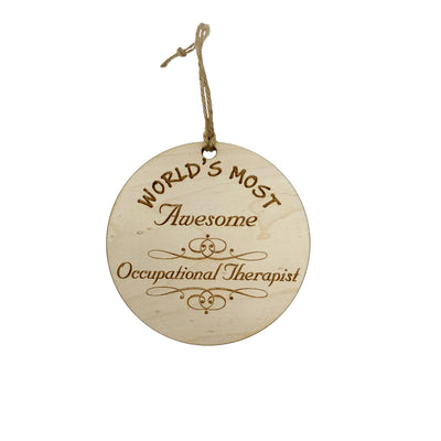 Worlds most Awesome Occupational Therapist - Ornament - Raw Wood
