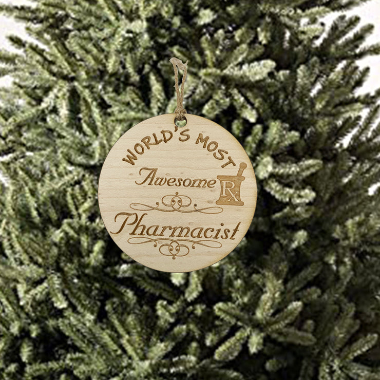 Worlds most Awesome Pharmacist - Ornament - Raw Wood