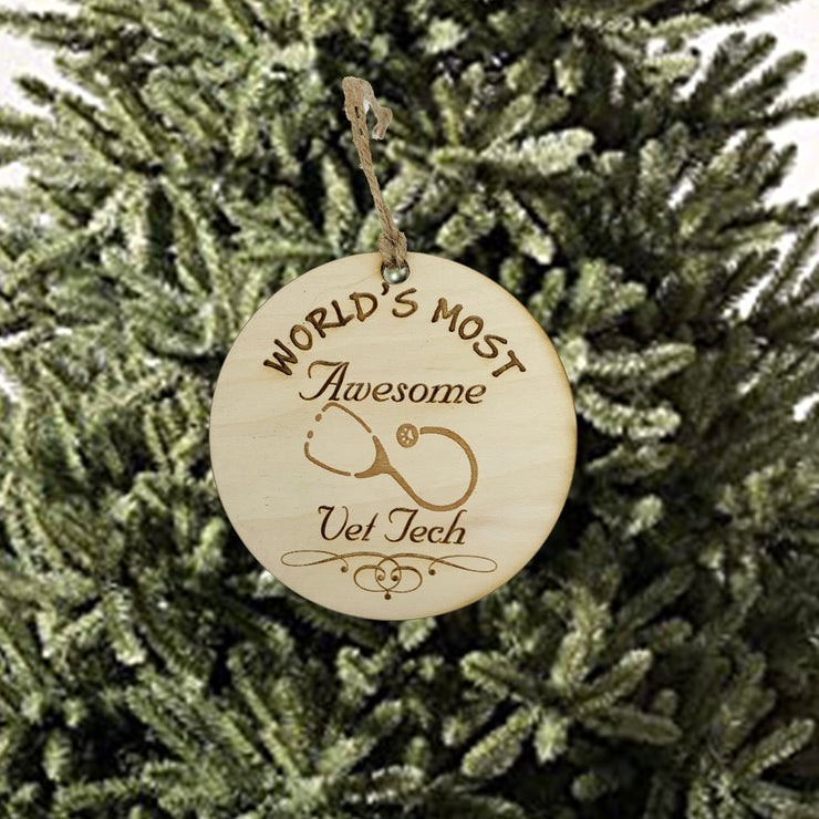Worlds most Awesome Vet Tech - Ornament - Raw Wood