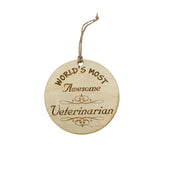 Worlds most Awesome Verterinarian - Ornament - Raw Wood