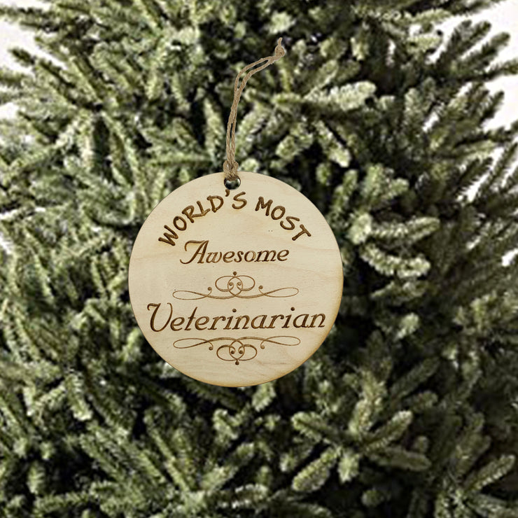 Worlds most Awesome Verterinarian - Ornament - Raw Wood
