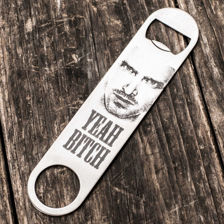 Yeah Bitch - Bottle Opener