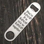 You're Loco - Bottle Opener