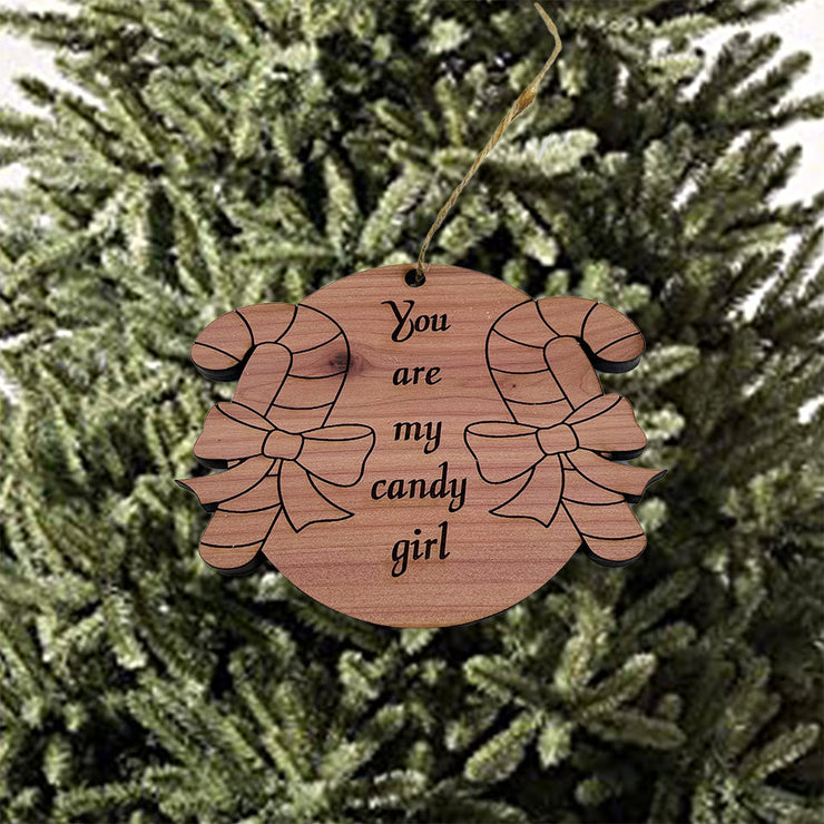 You are my candy girl - Cedar Ornament