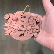 You are my candy girl - Cedar Ornament