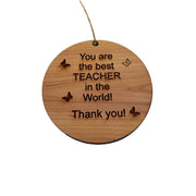 You are the best teacher in the world - Cedar Ornament