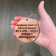 anybody have an owners manual for a wife - Cedar Ornament