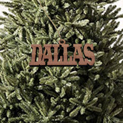 dallas - Cedar Ornament